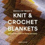 Book Review: Brooklyn Tweed’s Knit & Crochet Blankets