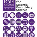 200 Essential Embroidery Stitches (Royal School of Needlework Guides)